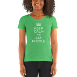 Keep Calm & Eat Pozole - Women's short sleeve t-shirt
